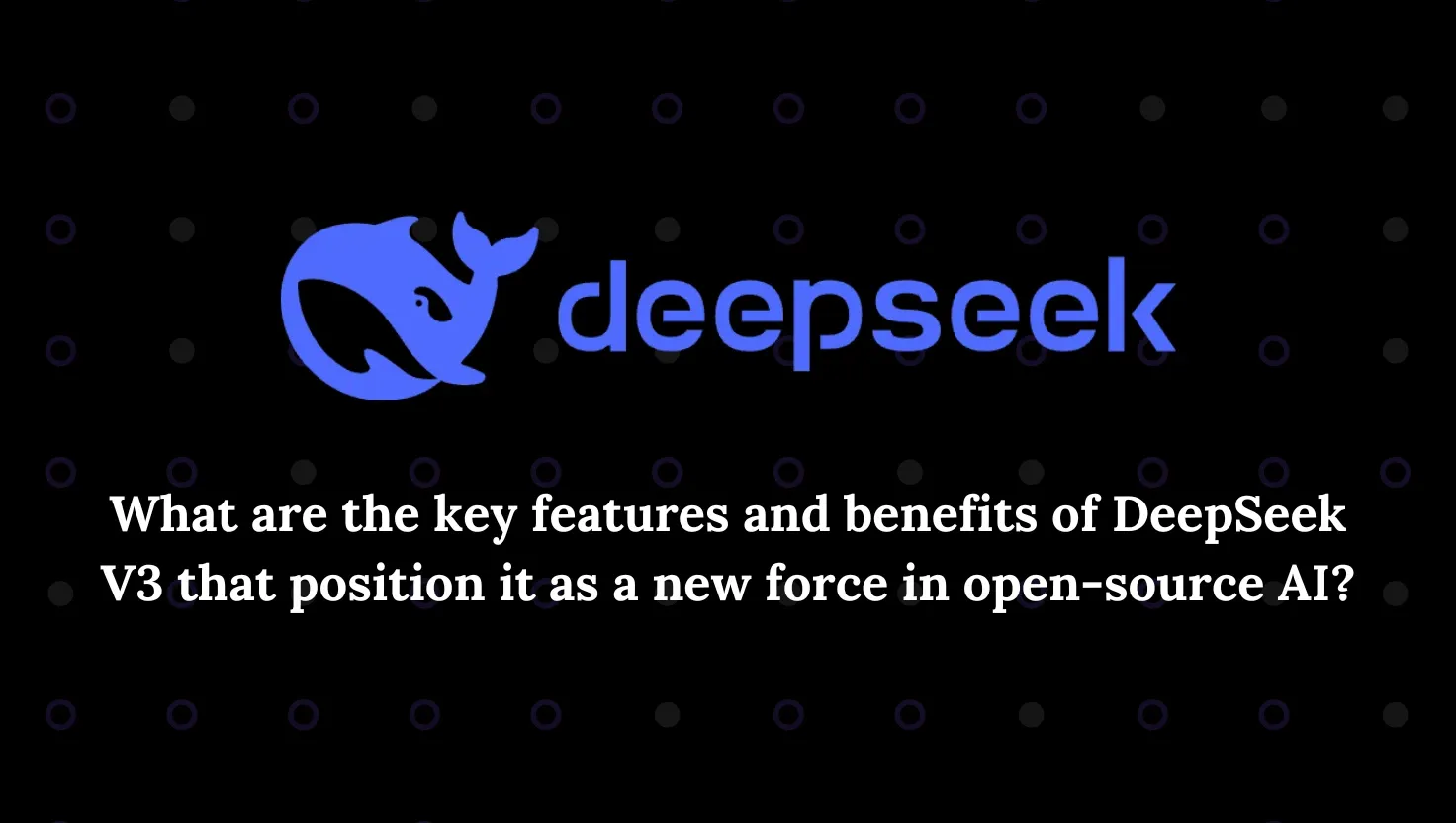 DeepSeek V3 logo with the tagline: Key features and benefits of DeepSeek V3 in open-source AI.